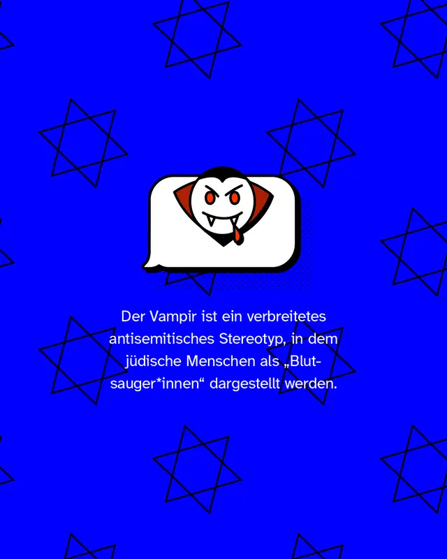 🧛&zwj;♂️ = Der Vampir ist ein verbreitetes antisemitisches Stereotyp, in dem j&uuml;dische Menschen als &bdquo;Blutsauger*innen&ldquo; dargestellt werden.