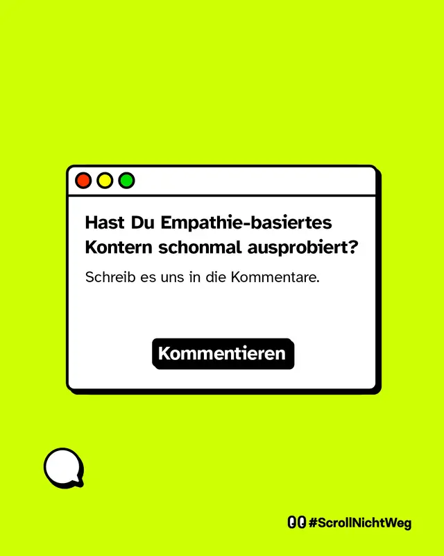 Abschlussfolie mit einem Fenster-Design: &bdquo;Hast du Empathie-basiertes Kontern schonmal ausprobiert?&ldquo; und Button &bdquo;Kommentieren&ldquo;. Darunter Hashtag #ScrollNichtWeg.