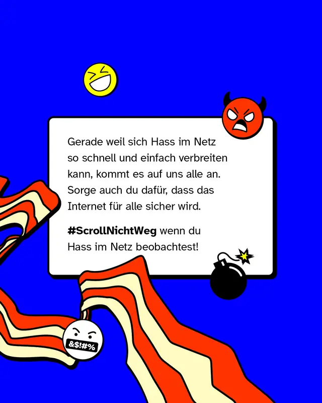 Gerade weil sich Hass im Netz so schnell und einfach verbreiten kann, kommt es auf uns alle an. Sorge auch du daf&uuml;r, dass das Internet f&uuml;r alle sicher wird.