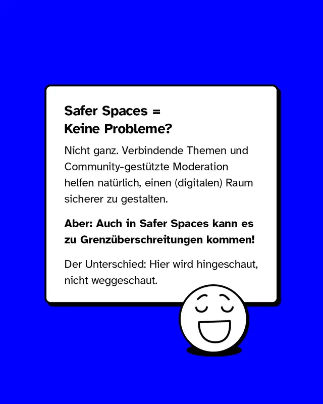 Infografik: &Uuml;berschrift &bdquo;Safer Spaces = Keine Probleme?&ldquo; Text erkl&auml;rt, dass auch dort Grenz&uuml;berschreitungen vorkommen k&ouml;nnen, aber moderiert und nicht weggeschaut wird