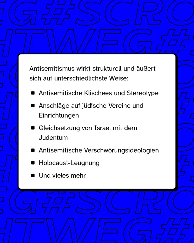Er äußert sich strukturell auf unterschiedlichste Weise wie zum Beispiel Anschläge auf Vereine oder Antisemitische Klischees und Stereotype.