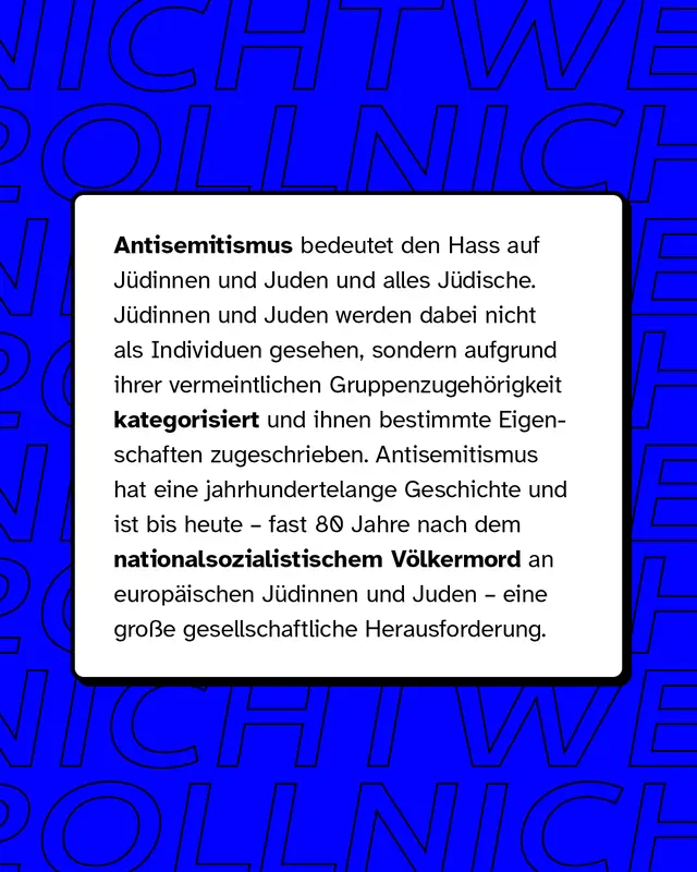 Antisemitismus bedeutet den Hass auf Jüdinnen und Juden und alles Jüdische.