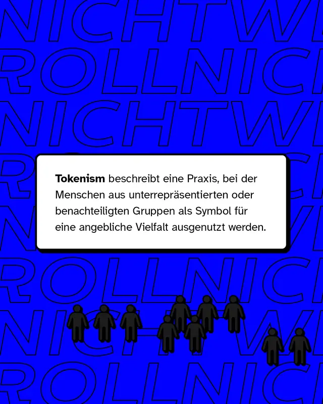 Tokenism beschreibt eine Praxis, bei der Menschen aus unterrepräsentierten oder benachteiligten Gruppen als Symbol für eine angebliche Vielfalt ausgenutzt werden.