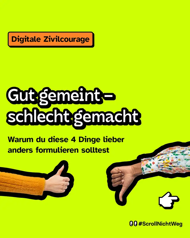 Gut gemeint, schlecht gemacht. Warum du diese 4 Dinge lieber anders formulieren solltest.