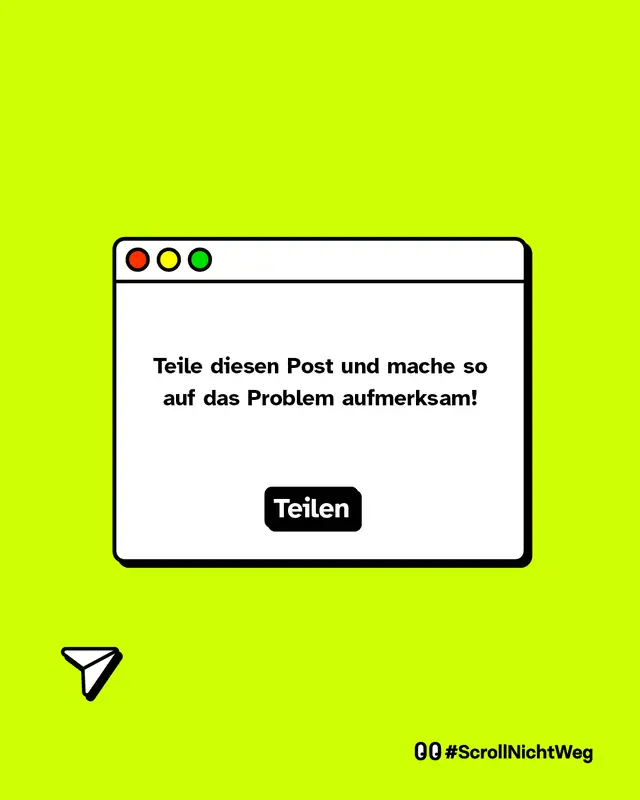 Teile diesen Post und mache so auf das Problem aufmerksam.