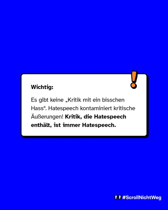 Wichtig: Es gibt keine Kritik mit ein bisschen Hass. Hatespeech kontaminiert kritische Äußerungen.