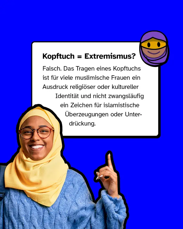 Mythos Kopftuch. Korrektur: Ein Kopftuch steht meist f&uuml;r religi&ouml;se oder kulturelle Identit&auml;t und bedeutet nicht automatisch Extremismus oder Unterdr&uuml;ckung.