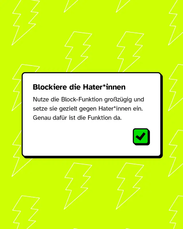 Blockiere die Hater*innen.