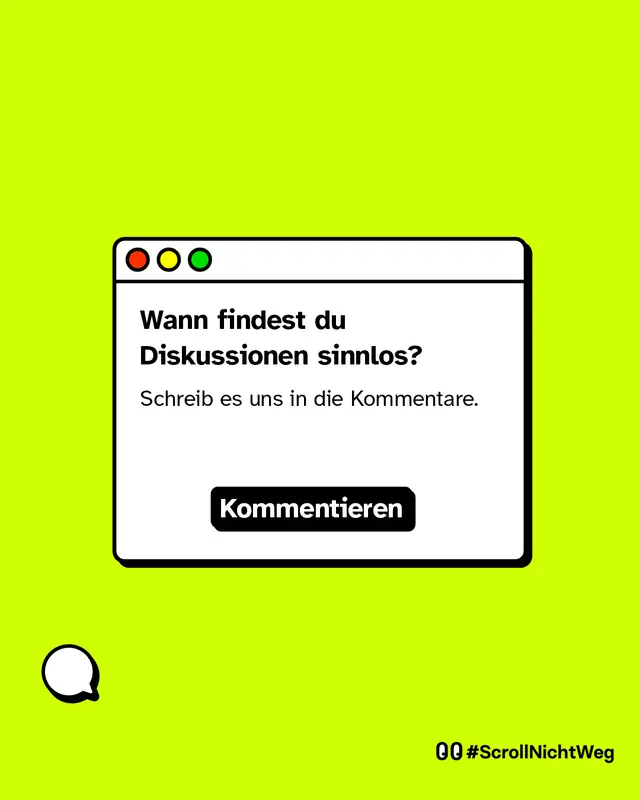 Wann findest du Diskussionen sinnlos?  Schreib es uns in die Kommentare.