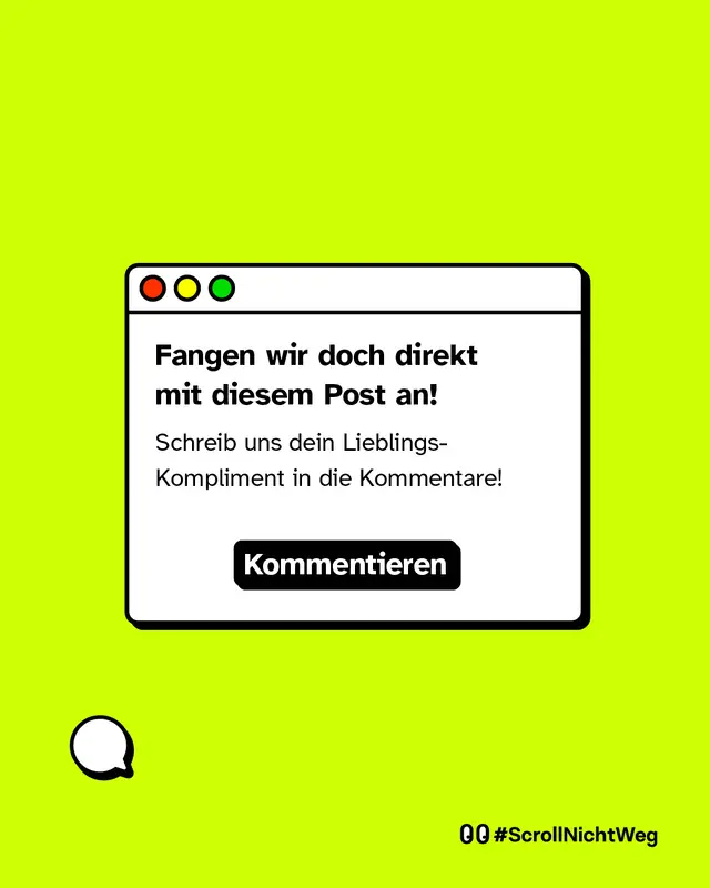 Fangen wir doch direkt mit diesem Post an! Schreib uns dein Lieblings-Kompliment in die Kommentare!