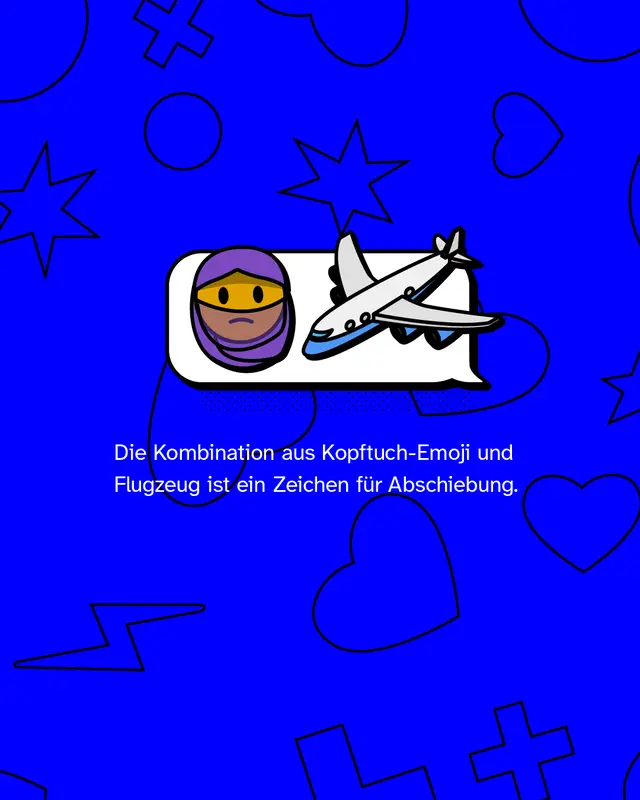 Die Kombination aus Kopftuch-Emoji und Flugzeug ist ein Zeichen f&uuml;r Abschiebung.