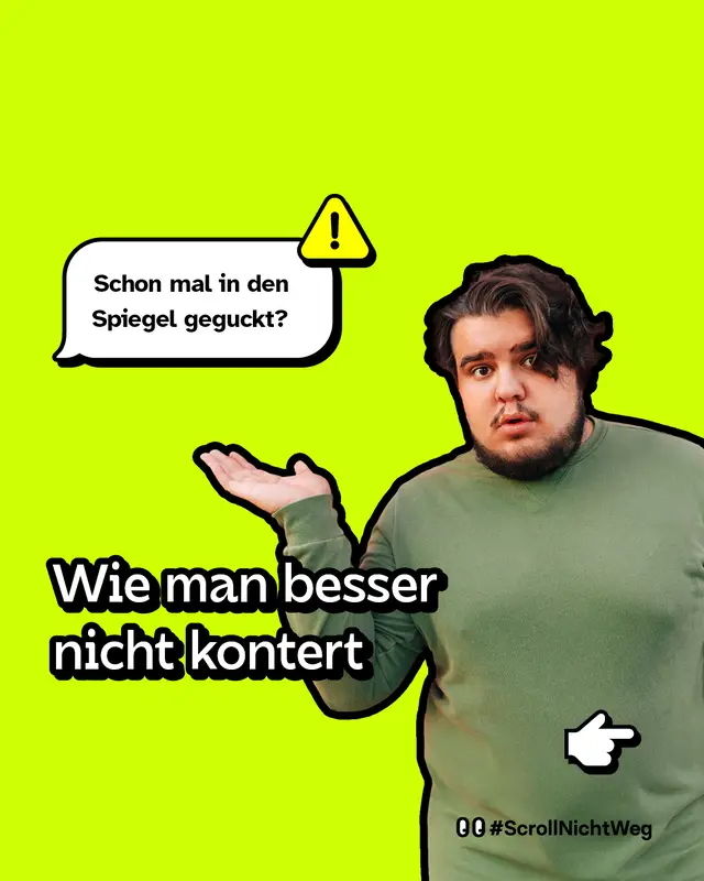 Ein Mann im gr&uuml;nen Pullover steht fragend mit einer Hand erhoben vor knallgelbem Hintergrund. Eine Sprechblase mit Warnsymbol enth&auml;lt den Satz: &bdquo;Schon mal in den Spiegel geguckt?&ldquo;. Darunter steht gro&szlig;: &bdquo;Wie man besser nicht kontert&ldquo;.